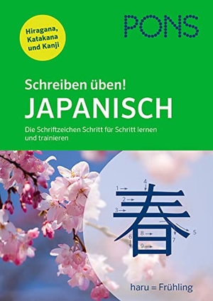 PONS Schreiben üben! Japanisch - Die Schriftzeichen Schritt für Schritt lernen und trainieren. Mit Hiragana, Katakana und Kanji. Pons Langenscheidt GmbH, 2019.