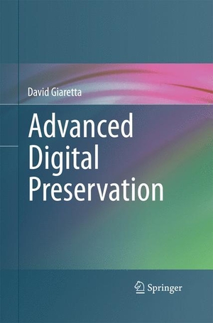 Giaretta, David. Advanced Digital Preservation. Springer Berlin Heidelberg, 2014.