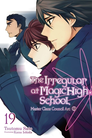 Sato, Tsutomu. The Irregular at Magic High School, Vol. 19 (Light Novel) - Master Clans Council Arc, Part III. Yen Press, 2022.