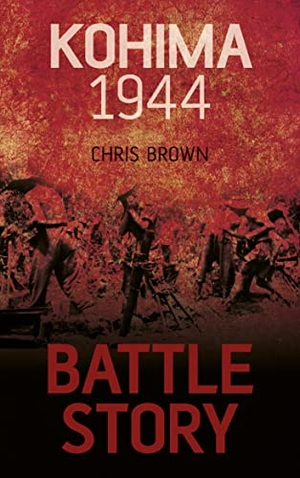 Brown, Chris. Kohima 1944. History Press, 2013.