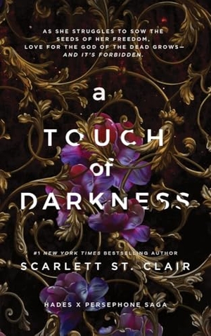 St. Clair, Scarlett. A Touch of Darkness - A Dark and Enthralling Reimagining of the Hades and Persephone Myth. Sourcebooks LLC, 2021.