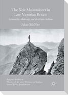 The New Mountaineer in Late Victorian Britain