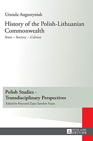Augustyniak, Urszula. History of the Polish-Lithuanian Commonwealth - State ¿ Society ¿ Culture ¿ Editorial work by Iwo Hryniewicz ¿ Translated by Gra¿yna Waluga (Chapters I¿V) and Dorota Sobstel (Chapters VI¿X). Peter Lang, 2015.