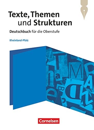 Behrens, Sabine / Mielke, Angela et al. Texte, Themen und Strukturen Oberstufe. Rheinland-Pfalz - Schulbuch. Cornelsen Verlag GmbH, 2022.