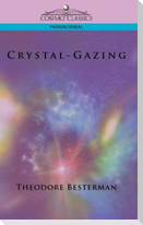 Crystal-Gazing