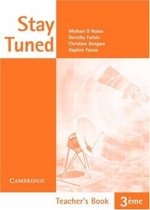 Nama, Michael D / Bongwa, Christine et al. Stay Tuned Teacher's Guide for 3 Éme. Cambridge University Press, 2004.