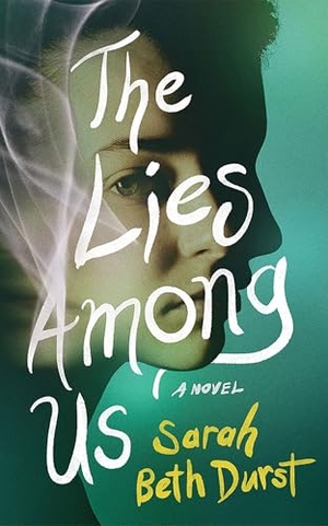 Durst, Sarah Beth. The Lies Among Us - A Novel. Amazon Publishing, 2024.