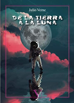 Julio Verne. De la Tierra a la Luna. Editorial Verbum (PA), 2020.