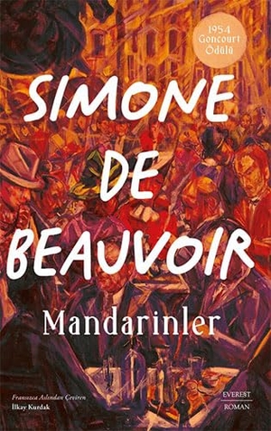 de Beauvoir, Simone. Mandarinler. Everest Yayinlari, 2024.
