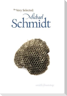 Very Selected: Michael Schmidt
