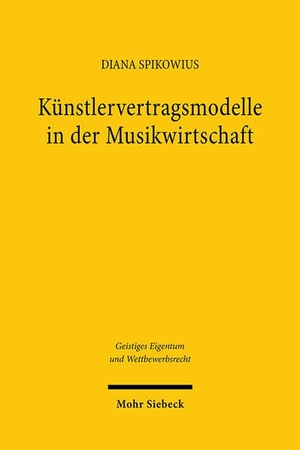 Spikowius, Diana. Künstlervertragsmodelle in der Musikwirtschaft - Rechtliche Grenzen der künstlerbezogenen Nebenrechteverwertung im Erlös-, Vermittlungs-, Options- und Leistungsmodell. Mohr Siebeck GmbH & Co. K, 2026.