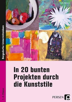 Madreiter, Ela. In 20 bunten Projekten durch die Kunststile - 1. bis 4. Klasse. Persen Verlag i.d. AAP, 2017.