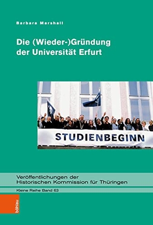 Marshall, Barbara. Die (Wieder-)Gründung der Universität Erfurt. Böhlau-Verlag GmbH, 2022.