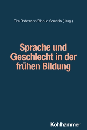 Rohrmann, Tim / Bianka Wachtlin (Hrsg.). Sprache und Geschlecht in der frühen Bildung. Kohlhammer W., 2026.