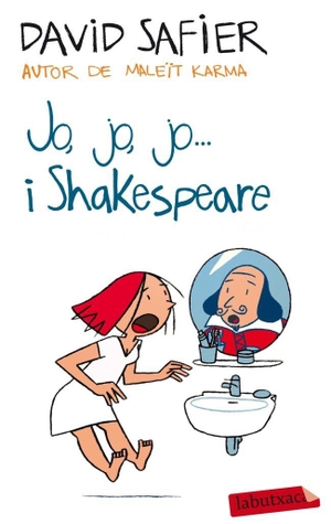 Safier, David. Jo, jo, jo... i Shakespeare. labutxaca, 2013.