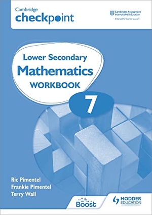 Pimentel, Frankie / Pimentel, Ric et al. Cambridge Checkpoint Lower Secondary Mathematics Workbook 7 - Second Edition. Hachette Learning, 2021.