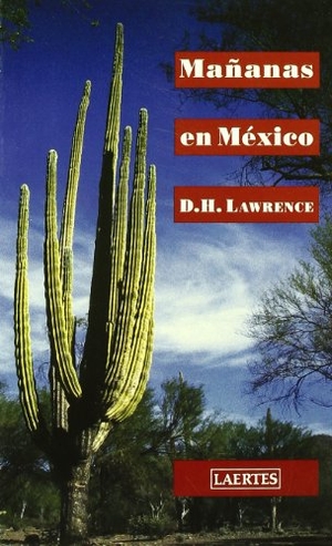 Lawrence, D. H. / Alberto Cardín. Mañanas en México. Laertes Editorial, S.L., 2002.