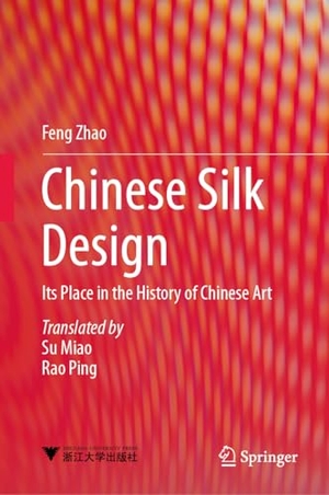 Zhao, Feng. A History of Chinese Silk Art - Its Place in the History of Chinese Art. Springer-Verlag GmbH, 2026.