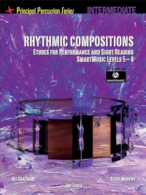 Murphy, Steve / Chatham, Kit et al. Rhythmic Compositions - Etudes for Performance and Sight Reading: Principal Percussion Series Intermediate Level (Smartmusic Levels). Hawkeye Publishers, 2012.