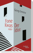 Fone Kwas oder Der Idiot