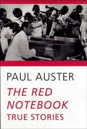 Auster, Paul. The Red Notebook - True Stories. New Directions Publishing Corporation, 2002.
