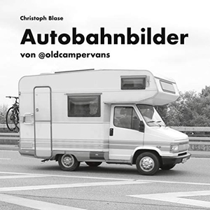 Blase, Christoph. Autobahnbilder - von @oldcampervans. Books on Demand, 2020.