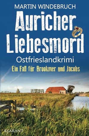Windebruch, Martin. Auricher Liebesmord. Ostfrieslandkrimi. Klarant, 2025.