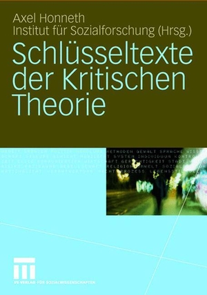 Honneth, Axel (Hrsg.). Schlüsseltexte der Kritischen Theorie. VS Verlag für Sozialwissenschaften, 2006.