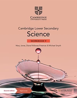 Jones, Mary / Fellowes-Freeman, Diane et al. Cambridge Lower Secondary Science Workbook with Digital Access Stage 9. Cambridge University Pr., 2021.