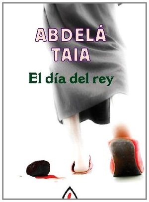 Taia, Abdelá. El día del rey. Alberdania, 2011.