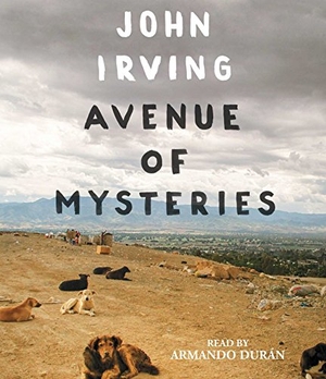 Irving, John. Avenue of Mysteries. SIMON & SCHUSTER, 2015.