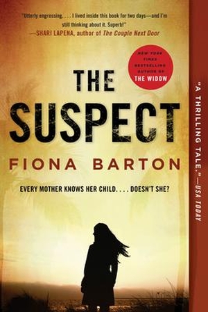 Barton, Fiona. The Suspect. Penguin Publishing Group, 2020.