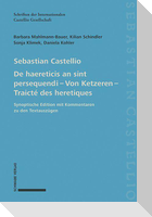 Sebastian Castellio De haereticis an sint persequendi - Von Ketzeren - Traicté des heretiques