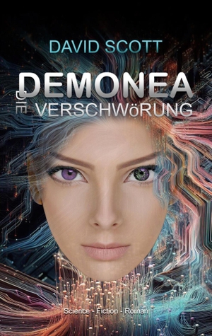 Scott, David. Demonea - Die Verschwörung. Books on Demand, 2023.