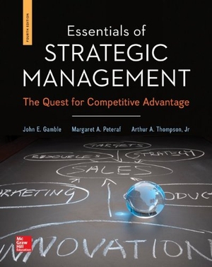 Gamble, John E / Peteraf, Margaret A et al. Essentials of Strategic Management with Connect Plus Access Code - The Quest for Competitive Advantage. McGraw-Hill Education, 2014.