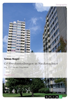 Nagel, Tobias. Großwohnsiedlungen in Niedersachsen von 1945 bis zur Gegenwart. GRIN Publishing, 2015.