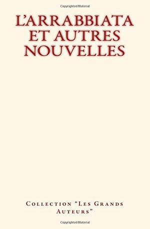 Collection. L'Arrabbiata et autres nouvelles. Editions Le Mono, 2018.