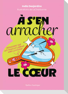 À s'En Arracher Le Coeur