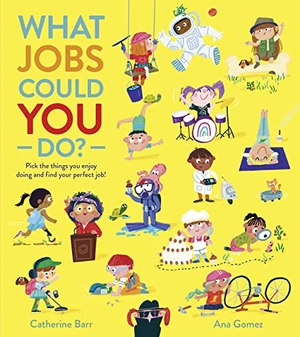 Barr, Catherine. What Jobs Could YOU Do?. HarperCollins Publishers, 2021.