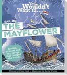 You Wouldn't Want To Sail on the Mayflower