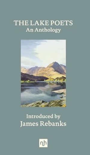 Lamb, Charles / Wordsworth, Dorothy et al. The Lake Poets - An Anthology. Notting Hill Editions, 2025.