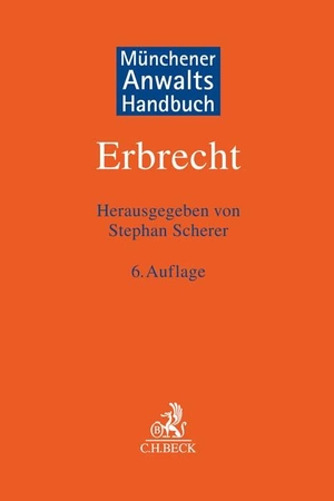 Scherer, Stephan (Hrsg.). Münchener Anwaltshandbuch Erbrecht. C.H. Beck, 2023.