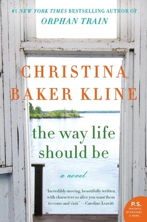 Kline, Christina Baker. The Way Life Should Be. HarperCollins, 2014.