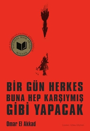 El Akkad, Omar. Bir Gün Herkes Buna Hep Karsiymis Gibi Yapacak. Nepal Kitap, 2026.