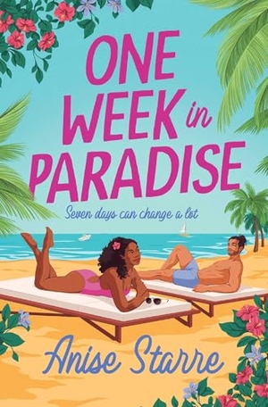 Starre, Anise. One Week in Paradise - A sweet and spicy fake dating romance for summer 2025. Simon & Schuster Ltd, 2025.