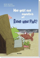 Wie geht das eigentlich mit Ebbe und Flut?