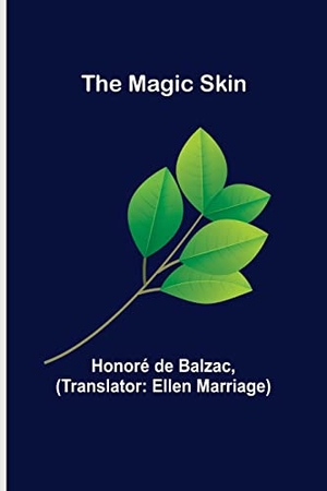 de Balzac, Honoré. The Magic Skin. Alpha Edition, 2021.