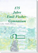 175 Jahre Emil - Fischer - Gymnasium