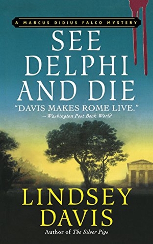 Davis, Lindsey. See Delphi and Die. St. Martins Press-3PL, 2007.