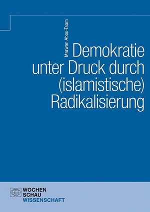 Abou-Taam, Marwan. Demokratie unter Druck durch (islamistische) Radikalisierung. Wochenschau Verlag, 2026.